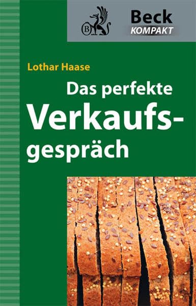 Das perfekte Verkaufsgespräch (Beck kompakt) Law