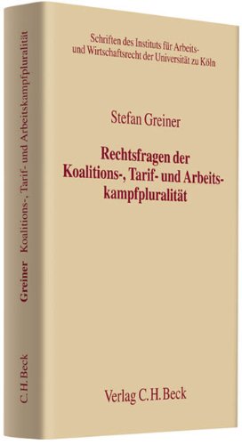 Rechtsfragen der Koalitions-, Tarif- und Arbeitskampfpluralität: Rechtsstand: Januar 2010 Law