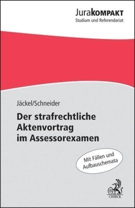 Der strafrechtliche Aktenvortrag im Assessorexamen (Jura kompakt) Law