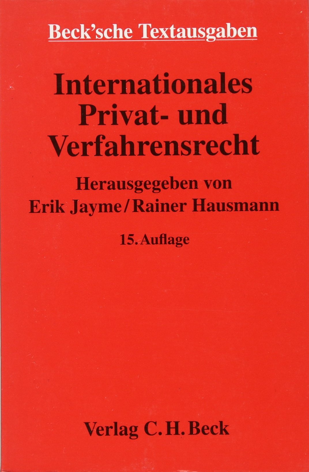 Internationales Privat- und Verfahrensrecht: Rechtsstand: 1. Mai 2010 (Beck'sche Textausgaben) Law