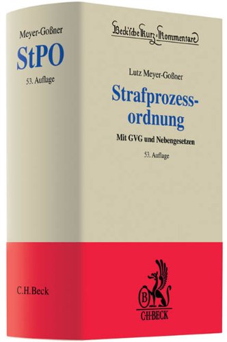 Strafprozessordnung: Gerichtsverfassungsgesetz, Nebengesetze und ergänzende Bestimmungen (Beck'sche Kurz-Kommentare, Band 6) Law
