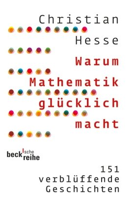 Warum Mathematik glücklich macht - 151 verblüffende Geschichten Leisure, Home & Garden