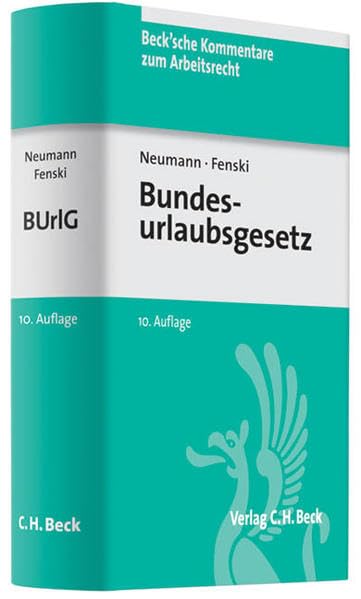 Bundesurlaubsgesetz: nebst allen anderen Urlaubsbestimmungen des Bundes und der Länder (Beck'sche Kommentare zum Arbeitsrecht, Band 12) Law