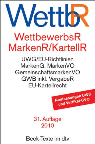 WettbewerbsR MarkenR KartellR: Gesetz gegen den unlauteren Wettbewerb, Preisangabenverordnung, Markengesetz, Markenverordnung, ... Vorschriften der Europäischen Union Books