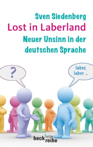 Lost in Laberland: Neuer Unsinn in der deutschen Sprache (Beck'sche Reihe) Books