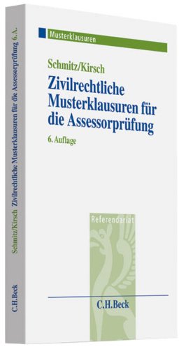 Zivilrechtliche Musterklausuren für die Assessorprüfung (Musterklausuren: Referendariat) Law