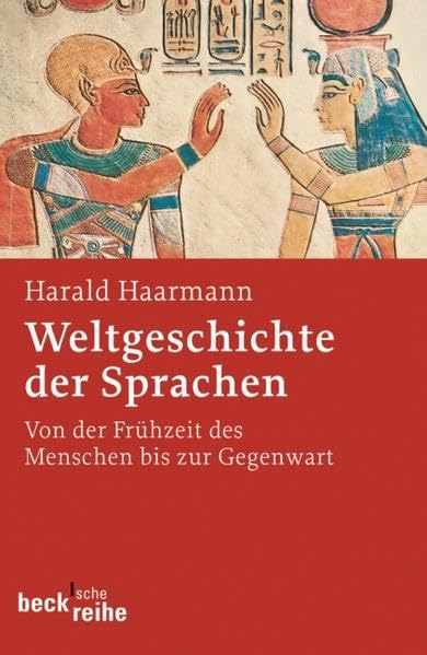 Weltgeschichte der Sprachen: Von der Frühzeit des Menschen bis zur Gegenwart (Beck'sche Reihe) Social Sciences