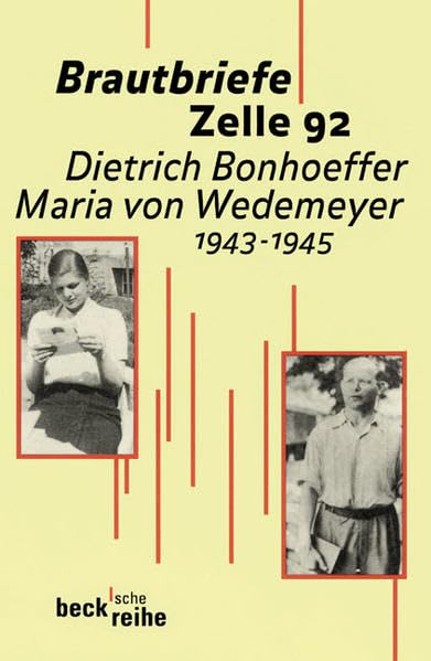 Brautbriefe Zelle 92: Dietrich Bonhoeffer, Maria von Wedemeyer; 1943-1945 (Beck'sche Reihe) Memories