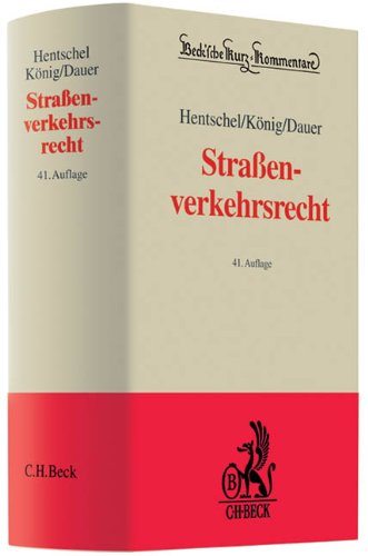 Straßenverkehrsrecht: Straßenverkehrsgesetz, Straßenverkehrs-Ordnung, Fahrerlaubnis-Verordnung, Fahrzeug-Zulassungsverordnung, ... der StPO (Beck'sche Kurz-Kommentare, Band 5) Law