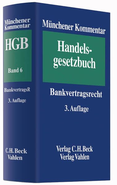 Münchener Kommentar zum Handelsgesetzbuch Bd. 6: Bankvertragsrecht: Recht des Zahlungsverkehrs, Emissionsgeschäft, Anlageberatung, Effektengeschäft, ... Übereinkommen über Internationales Factoring Law