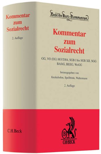 Kommentar zum Sozialrecht: VO (EG) 883/2004, SGB I bis SGB XII, SGG, BAföG, BEEG, Kindergeldrecht (EStG), UnterhaltsvorschussG, WoGG (Beck'sche Kurz-Kommentare, Band 63) Law
