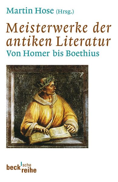 Meisterwerke der antiken Literatur: Von Homer bis Boethius (Beck'sche Reihe) Contemporary literature