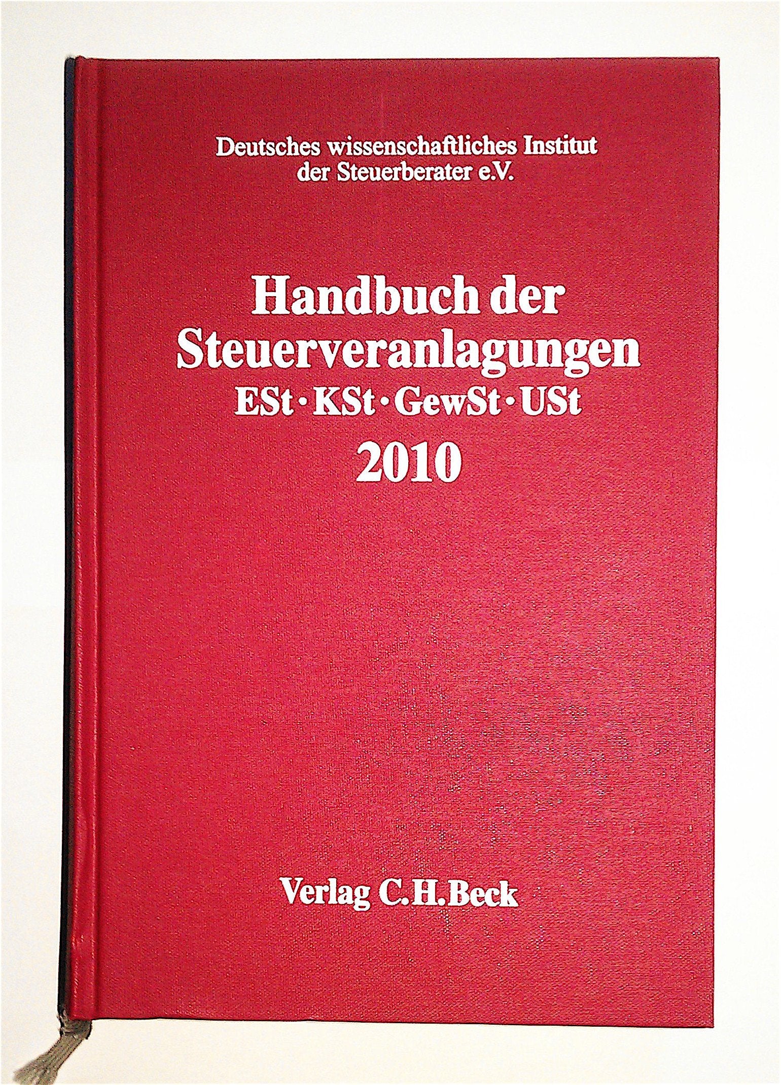 Handbuch der Steuerveranlagungen 2010: Einkommensteuer, Körperschaftsteuer, Gewerbesteuer, Umsatzsteuer (Schriften des Deutschen wissenschaftlichen Steuerinstituts der Steuerberater e.V.) Law
