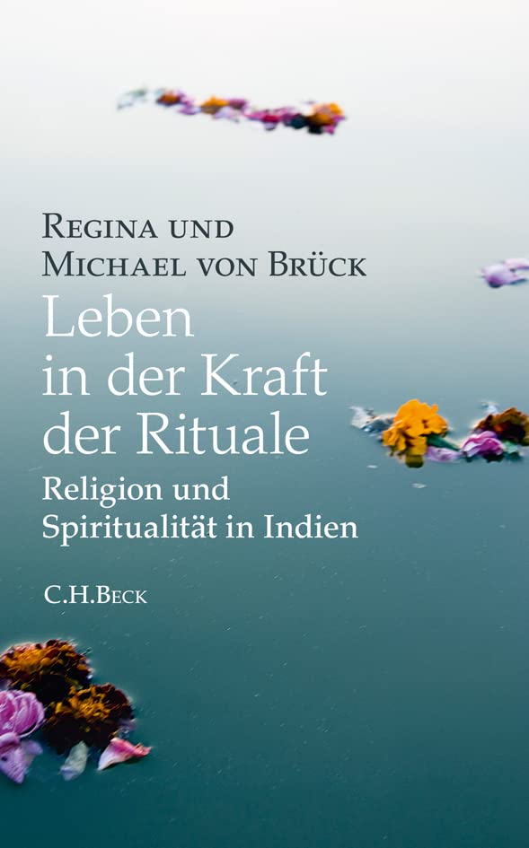 Leben in der Kraft der Rituale: Religion und Spiritualität in Indien Philosophy