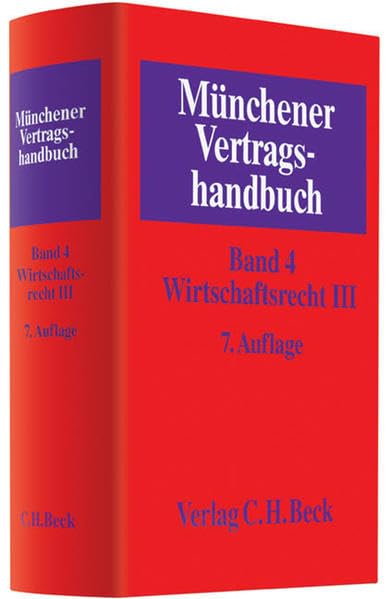 Münchener Vertragshandbuch  Bd. 4: Wirtschaftsrecht III Law