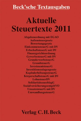 Aktuelle Steuertexte 2011: Textausgabe, Rechtsstand: 1. Januar 2011 (Beck'sche Textausgaben) Law