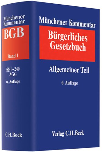 Münchener Kommentar zum Bürgerlichen Gesetzbuch Bd. 1: Allgemeiner Teil §§ 1-240, ProstG, AGG Law