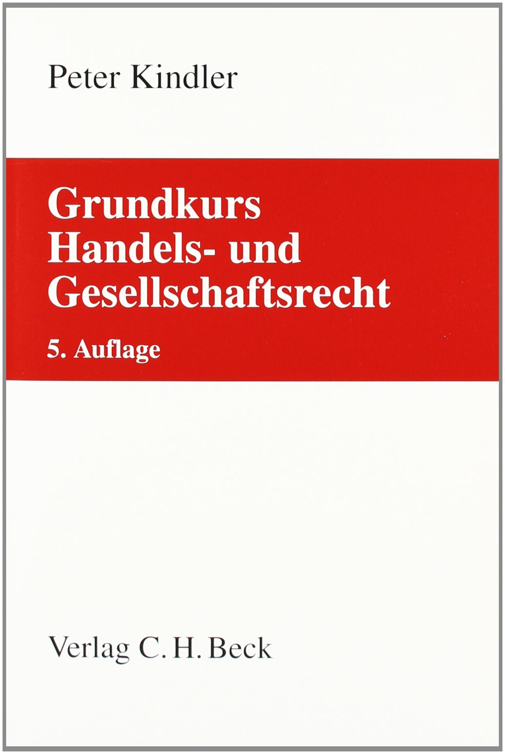Grundkurs Handels- und Gesellschaftsrecht (Grundkurse) Law