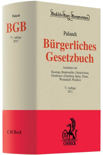 Bürgerliches Gesetzbuch: mit Nebengesetzen, insbesondere mit Einführungsgesetz (Auszug) einschließlich Rom I- und Rom II-Verordnungen sowie dem Haager ... (Beck'sche Kurz-Kommentare, Band 7) Law