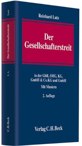Der Gesellschafterstreit: in der GbR, OHG, KG, GmbH & Co. KG und GmbH Law