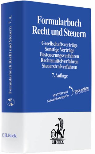 Formularbuch Recht und Steuern: Gesellschaftsverträge, Sonstige Verträge, Besteuerungsverfahren, Rechtsmittelverfahren, Steuerstrafverfahren Law