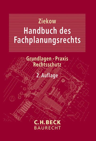 Handbuch des Fachplanungsrechts: Grundlagen, Praxis, Rechtsschutz (C. H. Beck Baurecht) Law