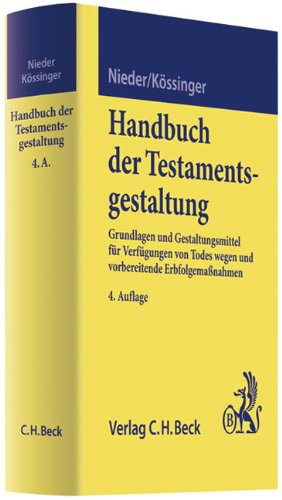 Handbuch der Testamentsgestaltung: Grundlagen und Gestaltungsmittel für Verfügungen von Todes wegen und vorbereitende Erbfolgemaßnahmen Law