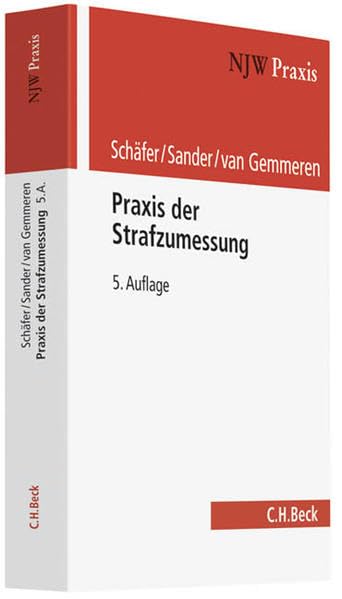 Praxis der Strafzumessung (NJW-Praxis, Band 51) Law