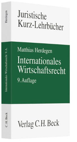 Internationales Wirtschaftsrecht: Ein Studienbuch (Kurzlehrbücher für das Juristische Studium) Law