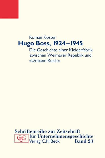 Hugo Boss, 1924-1945: Die Geschichte einer Kleiderfabrik zwischen Weimarer Republik und "Drittem Reich" book