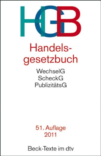 Handelsgesetzbuch HGB: Ohne Seehandelsrecht, mit Publizitätsgesetz, Wertpapierhandelsgesetz, Wechselgesetz und Scheckgesetz Books