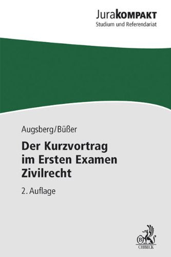 Der Kurzvortrag im Ersten Examen - Zivilrecht (Jura kompakt) Law