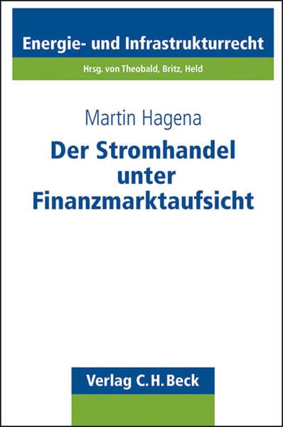 Der Stromhandel unter Finanzmarktaufsicht (Schriftenreihe Energie- und Infrastrukturrecht, Band 18) Law