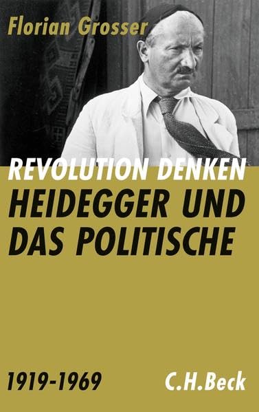 Revolution denken: Heidegger und das Politische 1919 bis 1969 Philosophy