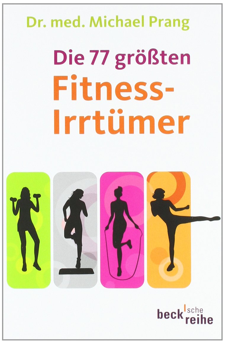 Die 77 größten Fitnessirrtümer Health, Nutrition & Fitness