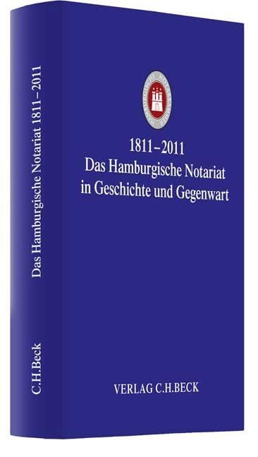 1811-2011 Das Hamburgische Notariat in Geschichte und Gegenwart (Festschriften, Festgaben, Gedächtnisschriften) Law