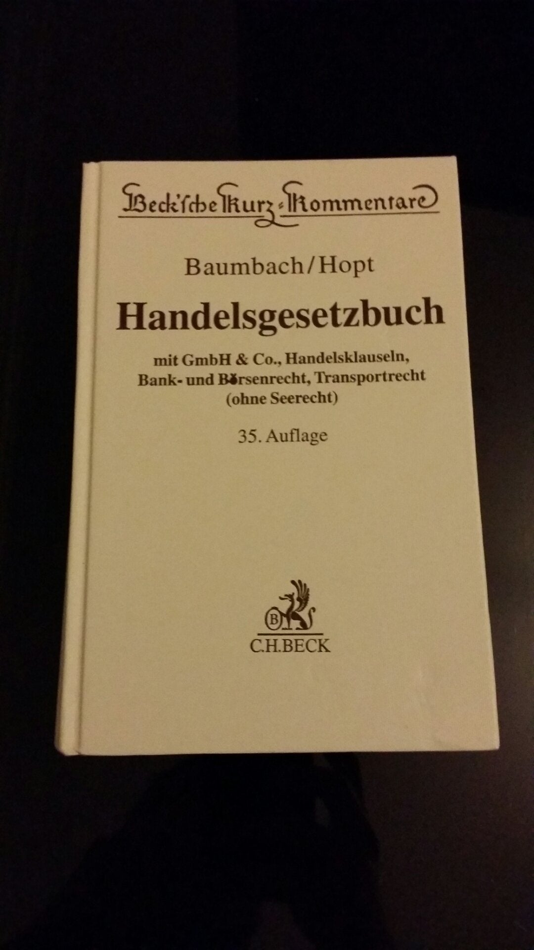 Handelsgesetzbuch: mit GmbH & Co., Handelsklauseln, Bank- und Börsenrecht, Transportrecht (ohne Seerecht) (Beck'sche Kurz-Kommentare, Band 9) Law