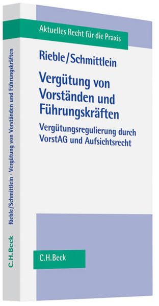 Vergütung von Vorständen und Führungskräften: Vergütungsregulierung durch VorstAG und Aufsichtsrecht (Aktuelles Recht für die Praxis) Law