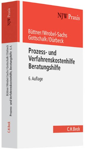 Prozess- und Verfahrenskostenhilfe, Beratungshilfe (NJW-Praxis, Band 47) Law