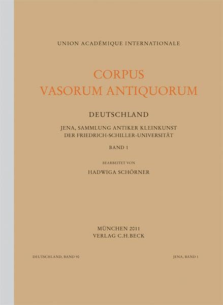 Corpus Vasorum Antiquorum Deutschland Bd. 90: Jena Band 1: Sammlung Antiker Kleinkunst der Friedrich-Schiller-Universität, Band 1 Social Sciences