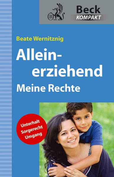 Alleinerziehend: Meine Rechte (Beck kompakt) Law