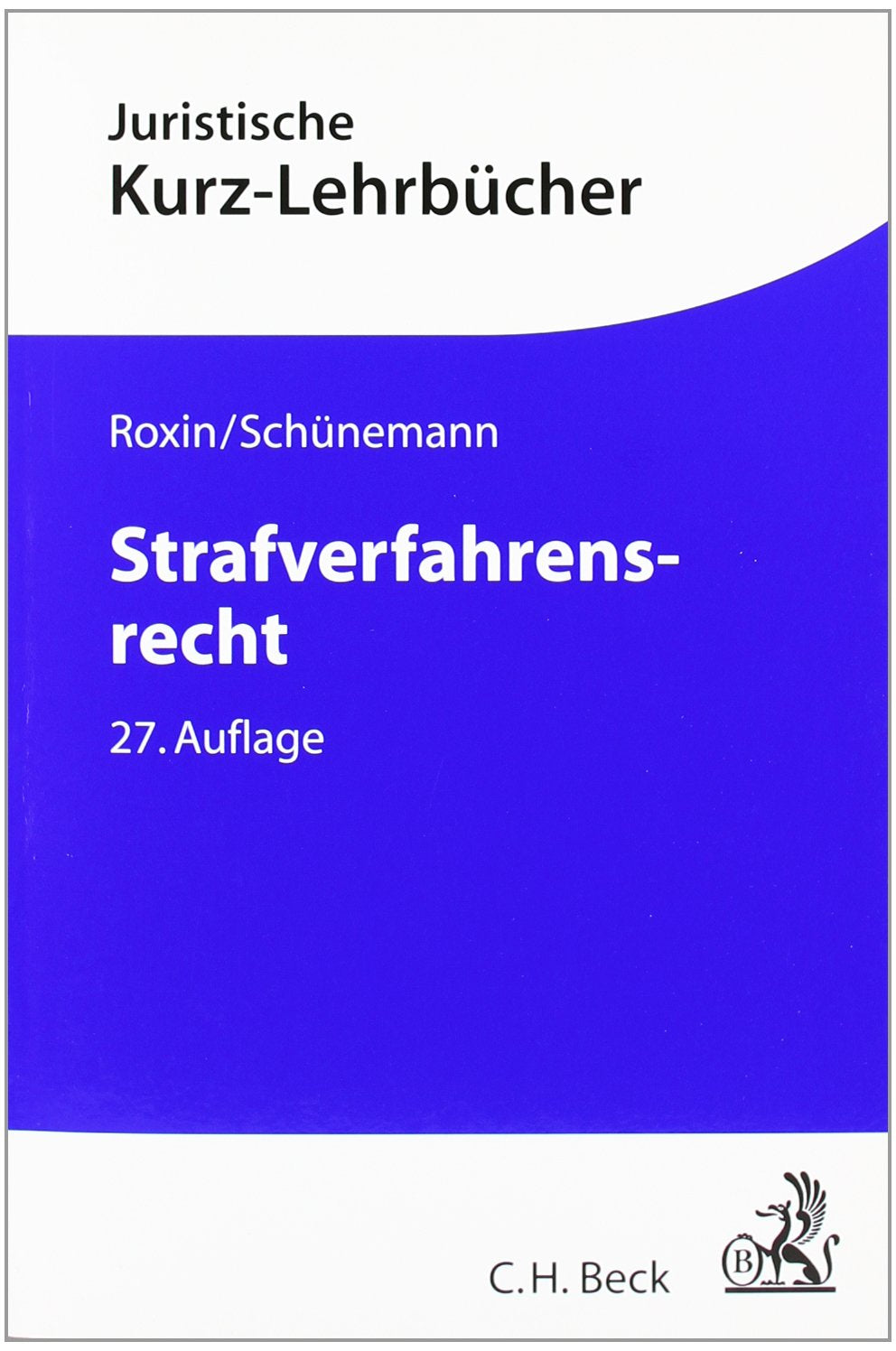 Strafverfahrensrecht: Ein Studienbuch (Kurzlehrbücher für das Juristische Studium) Law