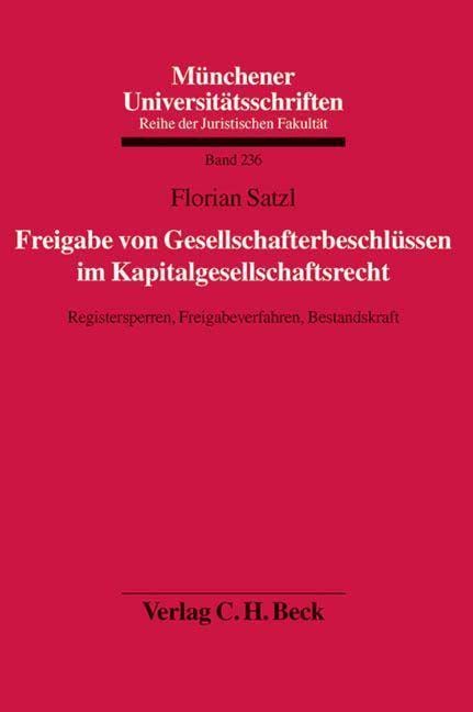 Münchener Universitätsschriften / Freigabe von Gesellschafterbeschlüssen im Kapitalgesellschaftsrecht Law