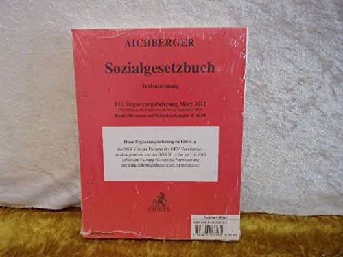 Sozialgesetzbuch 111. Ergänzungslieferung: Rechtsstand: Nrn. 3 und 5: 12. März 2012. Im Übrigen: 1. November 2011 Law