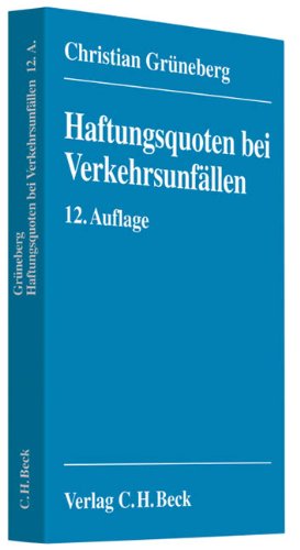 Haftungsquoten bei Verkehrsunfällen: Eine systematische Zusammenstellung veröffentlichter Entscheidungen nach dem StVG Law