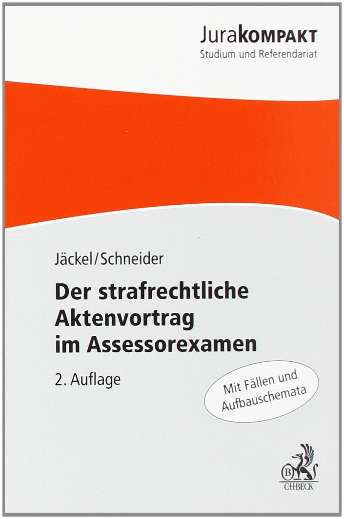 Der strafrechtliche Aktenvortrag im Assessorexamen (Jura kompakt) Law
