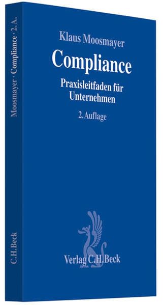 Compliance: Praxisleitfaden für Unternehmen (Compliance für die Praxis) Law