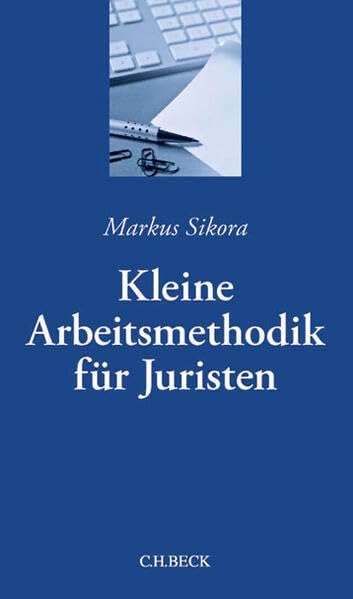 Kleine Arbeitsmethodik für Juristen Law