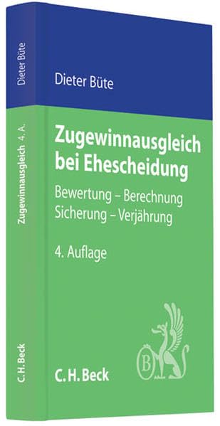 Zugewinnausgleich bei Ehescheidung: Bewertung, Berechnung, Sicherung, Verjährung (C. H. Beck Familienrecht) Law