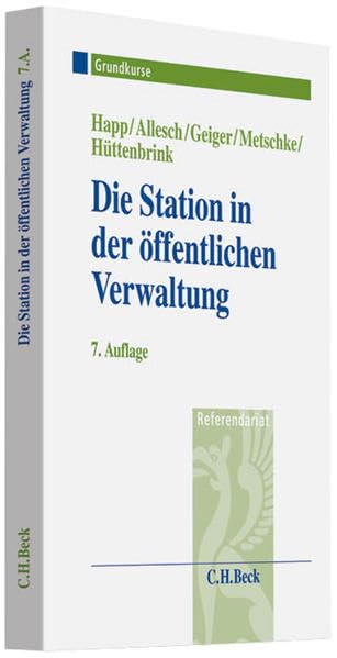 Die Station in der öffentlichen Verwaltung: Grundkurs für Rechtsreferendare (Grundkurse/Referendariat) Law